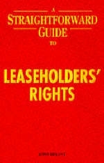 A Straightforward Guide to Leaseholders Rights - John Bryant