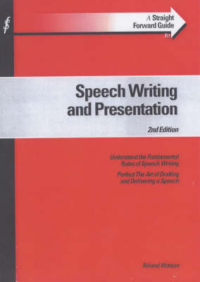 Straightforward Guide To Speech Writing & Presentation - Roland Watson