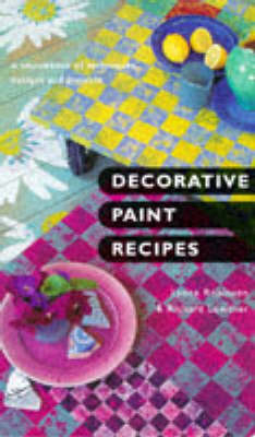 Decorative Paint Recipes - Lynne Robinson, Richard Lowther