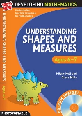 Understanding Shapes and Measures: Ages 6-7 - Hilary Koll, Steve Mills