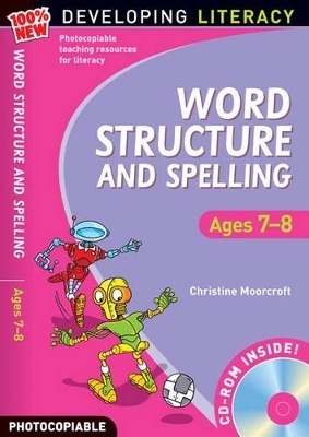 Word Structure and Spelling: Ages 7-8 - Christine Moorcroft