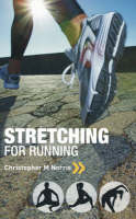 Stretching for Running - Christopher M. Norris