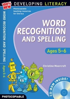 Word Recognition and Spelling: Ages 5-6 - Christine Moorcroft