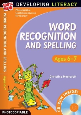 Word Recognition and Spelling: Ages 6-7 - Christine Moorcroft