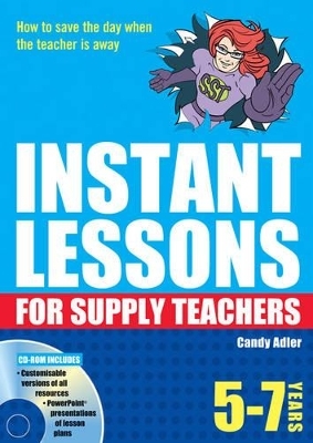 Instant Lessons for Supply Teachers 5-7 - Candy Adler