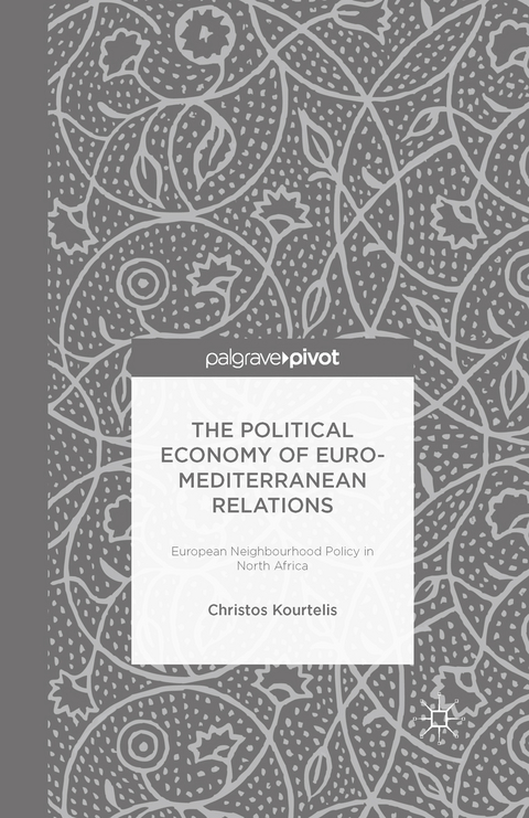 The Political Economy of Euro-Mediterranean Relations - Christos Kourtelis