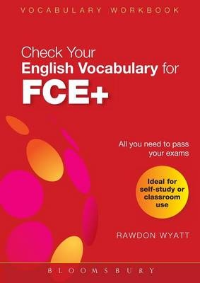Check Your English Vocabulary for FCE+ - Rawdon Wyatt