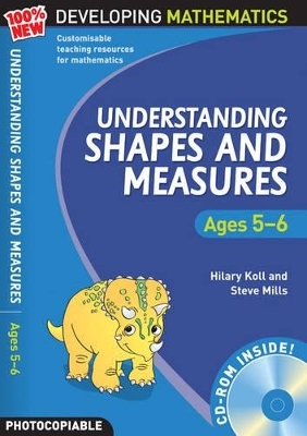 Understanding Shapes and Measures: Ages 5-6 - Hilary Koll, Steve Mills