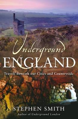 Underground England - Stephen Smith
