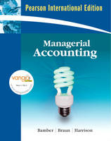 Managerial Accounting:International Edition with MyAccountingLab CourseCompass Student Access Code Card - Linda S. Bamber, Karen W. Braun, Walter T. Harrison  Jr., . . Pearson Education