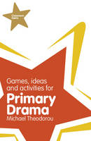 Classroom Gems: Games, Ideas and Activities for Primary Drama - Michael Theodorou