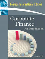 Corporate Finance:An Introduction plus MyFinanceLab Student Access Kit, International Edition - Ivo Welch, . . Pearson Education