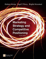 Online Course Pack:Marketing Strategy and Competitive Positioning/Principles of Marketing Generic OCC Access Code Card/Marketing in Practice Case Studues DVD:Volume 1 - Graham Hooley, John Saunders, Nigel Piercy, Brigitte Nicoulaud, Robert Van der Zwart