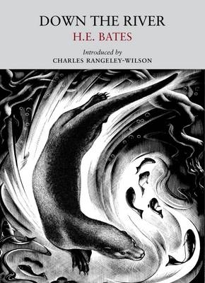 Down the River - H. E. Bates, Charles Rangeley-Wilson
