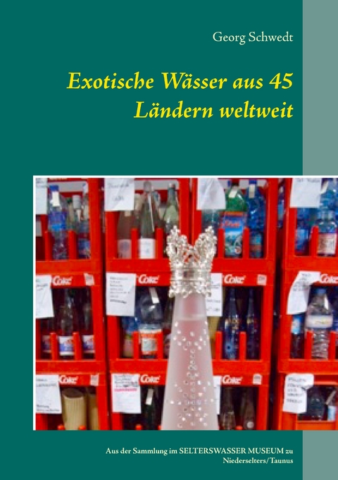 Exotische Wässer aus 45 Ländern weltweit - Georg Schwedt