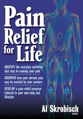 Pain Relief for Life - Al Skrobisch