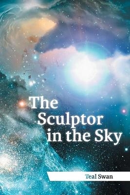 The Sculptor in the Sky - Teal Scott