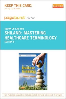 Mastering Healthcare Terminology - Elsevier eBook on Intel Education Study (Retail Access Card) - Betsy J Shiland