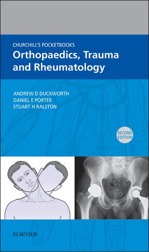 Churchill's Pocketbook of Orthopaedics, Trauma and Rheumatology -  Andrew D. Duckworth,  Daniel Porter,  Stuart H. Ralston