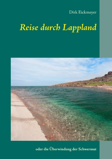 Reise durch Lappland - Dirk Eickmeyer