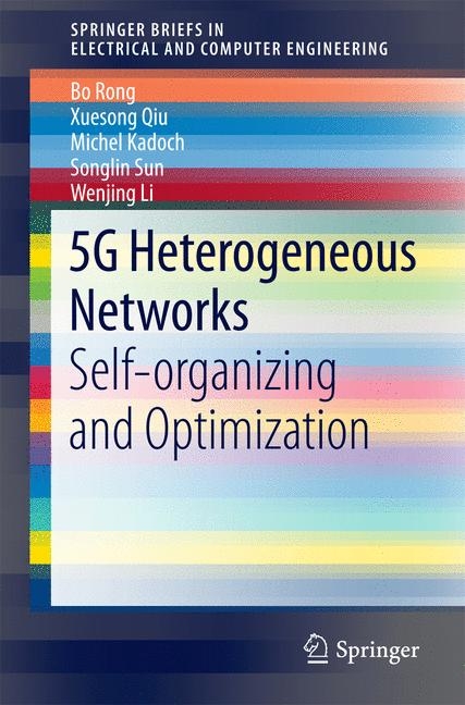 5G Heterogeneous Networks - Bo Rong, Xuesong Qiu, Michel Kadoch, Songlin Sun, Wenjing Li