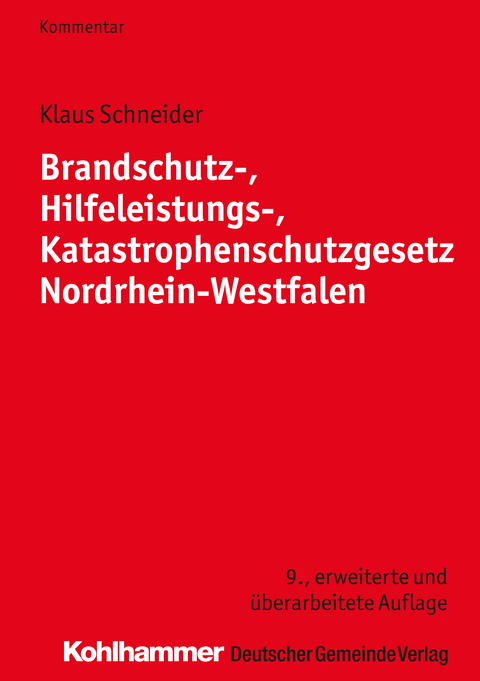 Brandschutz-, Hilfeleistungs-, Katastrophenschutzgesetz Nordrhein-Westfalen -  Klaus Schneider