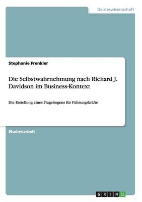 Die Selbstwahrnehmung nach Richard J. Davidson im Business-Kontext - Stephanie Frenkler