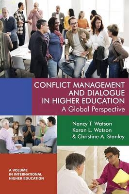 Conflict Management and Dialogue in Higher Education -  Christine A Stanley,  Watson,  Nancy T Watson