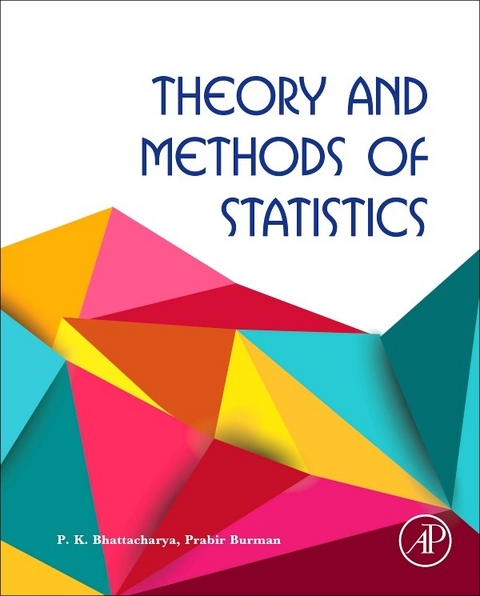 Theory and Methods of Statistics -  P.K. Bhattacharya,  Prabir Burman