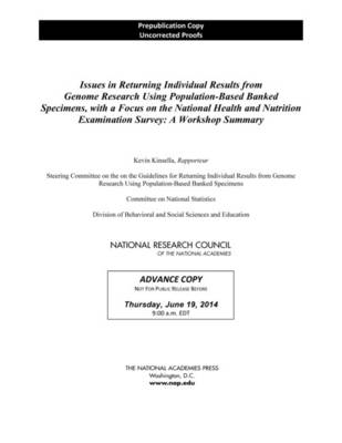 Issues in Returning Individual Results from Genome Research Using Population-Based Banked Specimens, with a Focus on the National Health and Nutrition Examination Survey -  Committee on National Statistics,  Steering Committee on the Guidelines for Returning Individual Results from Genome Research Using Population-Based Banked Specimens,  Division of Behavioral and Social Sciences and Education,  National Research Council