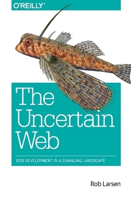 The Uncertain Web - Rob Larsen