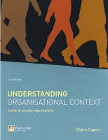 Online Course Pack: Understanding Organisational Context with OneKey CourseCompass Access Card: Capon, Understanding Organisational Context 2e - Claire Capon