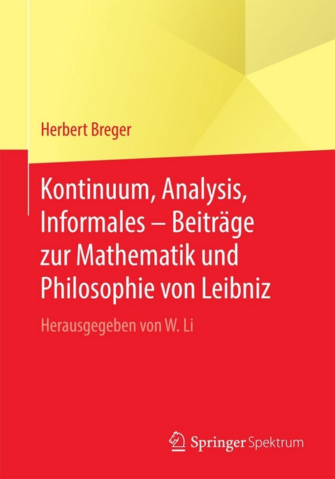Kontinuum, Analysis, Informales - Beiträge zur Mathematik und Philosophie von Leibniz -  Herbert Breger