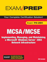 Valuepack: MCSE 70-294 Exam Prep: Planning, Implementing, and Maintaining a Microsoft Windows Server 2003 Active Directory Infastructure /MCSA/MCSE 70-291 Exam Prep: Planning and Maintaining a Microsoft Windows Server 2003 network Infastructure - Don Poulton, Will Schmied