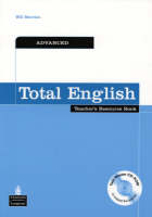 Total English Advanced Teachers Resource Book and Test Master CD-Rom Pack - Will Moreton