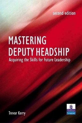 Mastering Deputy Headship - Trevor Kerry  Dr.