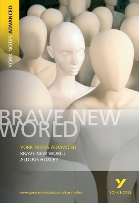 Brave New World: York Notes Advanced: everything you need to study and prepare for 2025 assessments and 2026 exams - Aldous Huxley