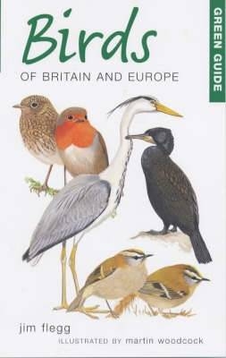 Green Guide to Birds Of Britain And Europe -  Jim Flegg