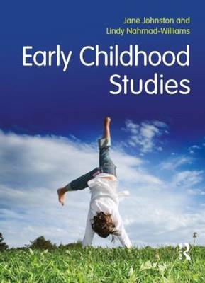 Early Childhood Studies - Jane Johnston, Lindy Nahmad-Williams