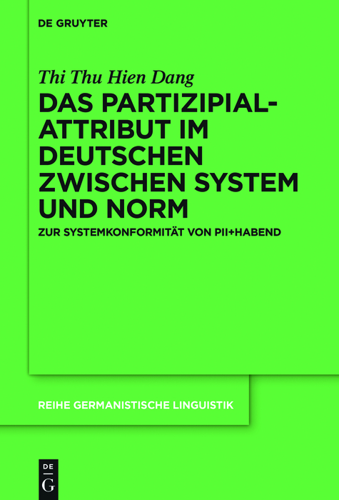 Das Partizipialattribut im Deutschen zwischen System und Norm -  Thi Thu Hien Dang