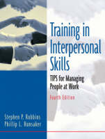 Online Course Pack:Training in Interpersonal Skills:Tips for Managing People at Work/Self-Assessment Library (Access Code) - Stephen P. Robbins, Phillip L. Hunsaker