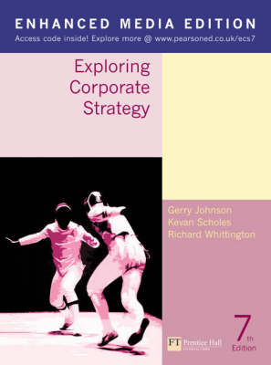 Online Course Pack:Exploring Corporate Strategy Enhanced Media Edition, 7th Edition:Text Only/Interpretive Simulations Discount Voucher/Companion Website with Gradetracker:SAC:Johnson Exploring Corporate Strategy - Gerry Johnson, Kevan Scholes, Richard Whittington