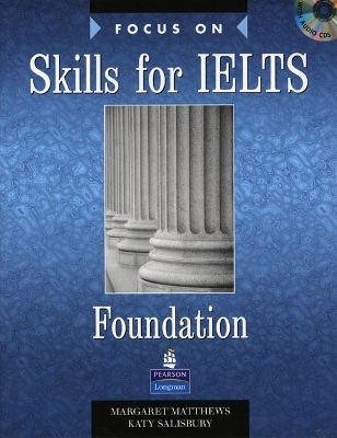 Focus on Skills for IELTS Foundation Book and CD Pack - Margaret Matthews, Katy Salisbury