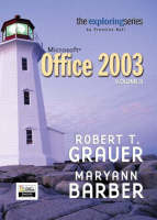 Valuepack:Exploring Microsoft Office 2003 Volume 2/Exploring Microsoft Office 2003, Volume 1/Exploring:Getting Started with Microsoft FrontPage 2003 - Robert Grauer, Maryann Barber, Gretchen Marx