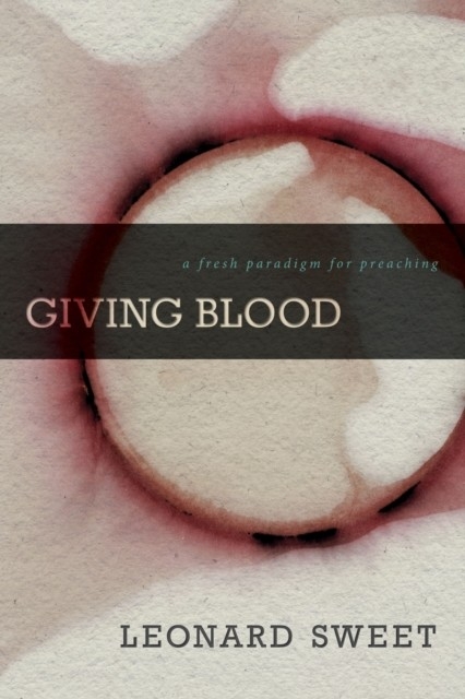Giving Blood -  Leonard Sweet