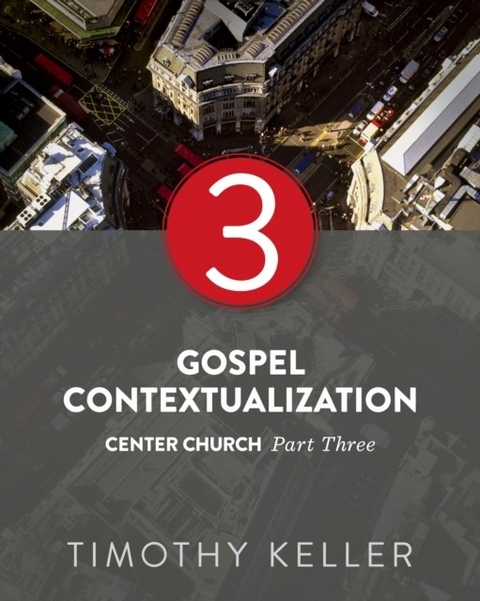 Gospel Contextualization -  Timothy Keller