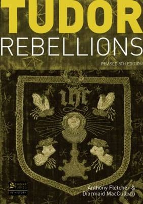Tudor Rebellions - Anthony Fletcher, Diarmaid MacCulloch