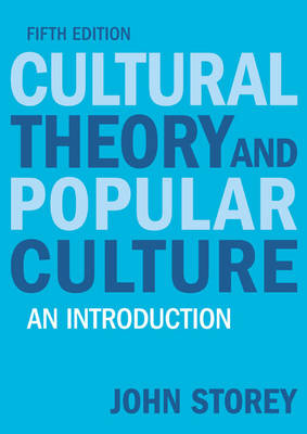 Cultural Theory and Popular Culture - John Storey