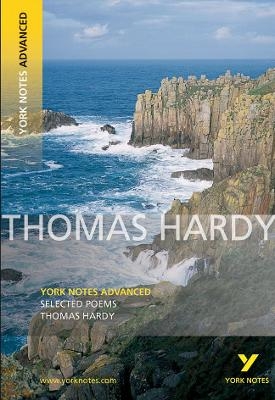 Selected Poems of Thomas Hardy: York Notes Advanced everything you need to catch up, study and prepare for and 2023 and 2024 exams and assessments - Thomas Hardy