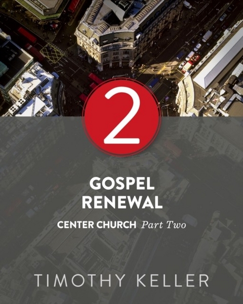 Gospel Renewal -  Timothy Keller